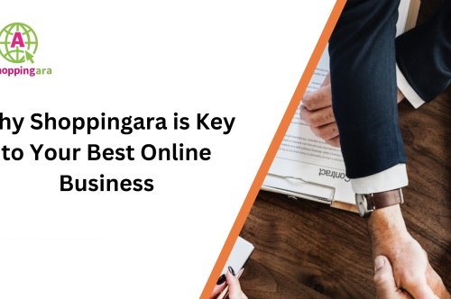 Why Shoppingara is Key to Your Best Online Business