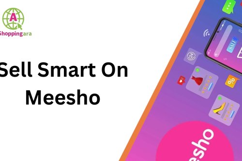 Sell Smart on Meesho: Proven Strategies for Growth