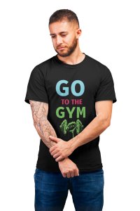 Go To The Gym, (BG White, Pink and Green), Printed Men Round Neck Gym Tshirt (Black Tshirt) - Clothes for Gym Lovers - Suitable for Gym Going Person - Foremost Gifting Material for Your Friends and Close Ones