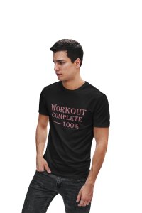 Workout Complete 100%, (BG Pink), Round Neck Gym Tshirt (Black Tshirt) - Clothes for Gym Lovers - Suitable for Gym Going Person - Foremost Gifting Material for Your Friends and Close Ones