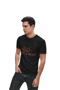 Fight Like a Hero, (BG Brown), Round Neck Gym Tshirt (Black Tshirt) - Clothes for Gym Lovers - Suitable for Gym Going Person - Foremost Gifting Material for Your Friends and Close Ones
