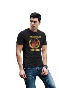 Train Hard Or Go Home, (BG Yellow), Round Neck Gym Tshirt (Black Tshirt) - Clothes for Gym Lovers - Foremost Gifting Material for Your Friends and Close Ones