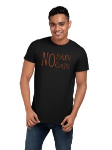 No Pain, Gain, Round Neck Gym Tshirt (Black Tshirt) - Clothes for Gym Lovers - Suitable for Gym Going Person - Foremost Gifting Material for Your Friends and Close Ones