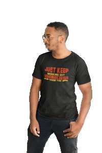 Just Keep Working Out Until Someone Loves You, (BG Red And Yellow), Round Neck Gym Tshirt (White Tshirt) - Clothes for Gym Lovers - Suitable for Gym Going Person - Foremost Gifting Material for Your Friends and Close Ones