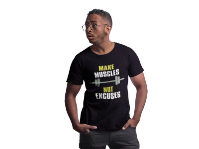 Make Muscles, Not Excuses, (BG Green), Round Neck Gym Tshirt (Black Tshirt) - Clothes for Gym Lovers - Suitable for Gym Going Person - Foremost Gifting Material for Your Friends and Close Ones