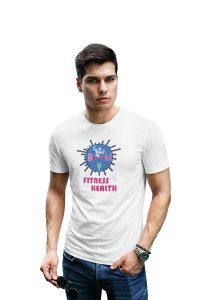 Gym, Fitness Healthy, Round Neck Gym Tshirt (White Tshirt) - Clothes for Gym Lovers - Suitable for Gym Going Person - Foremost Gifting Material for Your Friends and Close Ones