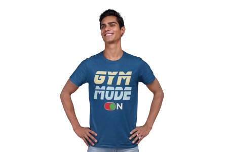 Gym Mode On, Round Neck Gym Tshirt (Green Button On) (Blue Tshirt) - Clothes for Gym Lovers - Suitable for Gym Going Person - Foremost Gifting Material for Your Friends and Close Ones