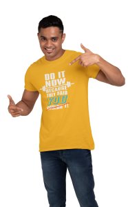 Do It Now, Round Neck Gym Tshirt (White) (Yellow Tshirt) - Clothes for Gym Lovers - Suitable for Gym Going Person - Foremost Gifting Material for Your Friends and Close Ones