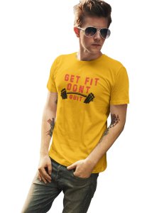 Get Fit, Don't Quit, Text Red, Round Neck Gym Tshirt (Yellow Tshirt) - Clothes for Gym Lovers - Suitable for Gym Going Person - Foremost Gifting Material for Your Friends and Close Ones