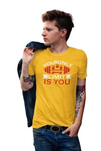 Your Only Limit is You, Round Neck Gym Tshirt (Yellow Tshirt) - Foremost Gifting Material for Your Friends and Close Ones