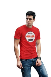 I Love Gym, Round Neck Gym Tshirt (Red Tshirt) - Foremost Gifting Material for Your Friends and Close Ones