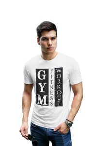 Gym, Fitness, Workout, Round Neck Gym Tshirt (Vertically) (White Tshirt) - Clothes for Gym Lovers - Suitable for Gym Going Person - Foremost Gifting Material for Your Friends and Close Ones