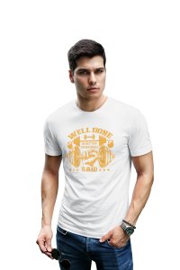 Welldone Is Better Than Well Said, (BG Golden) Round Neck Gym Tshirt (White Tshirt) - Clothes for Gym Lovers - Foremost Gifting Material for Your Friends and Close Ones