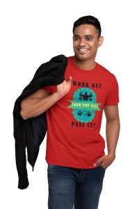 Work Out Then You Will Pass Cut, Round Neck Gym Tshirt (Red Tshirt) - Clothes for Gym Lovers - Suitable for Gym Going Person - Foremost Gifting Material for Your Friends and Close Ones