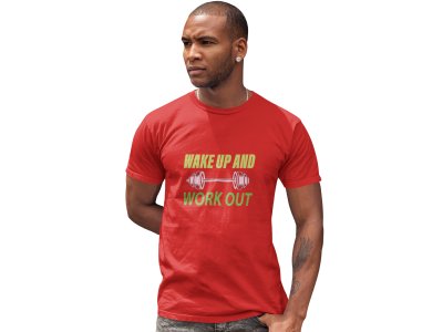 Wake Up and Work Out, (BG Green), Round Neck Gym Tshirt (Red Tshirt) - Clothes for Gym Lovers - Suitable for Gym Going Person - Foremost Gifting Material for Your Friends and Close Ones