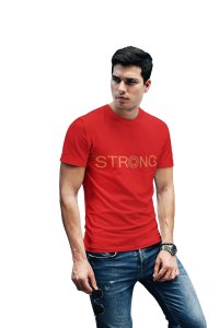 STRONG Text, Round Neck Gym Tshirt (Red Tshirt) - Clothes for Gym Lovers - Suitable for Gym Going Person - Foremost Gifting Material for Your Friends and Close Ones