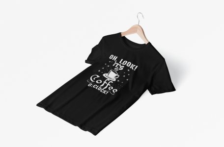 Oh look! it's Coffee 0:clock! - Black - printed t shirt - comfortable round neck cotton.