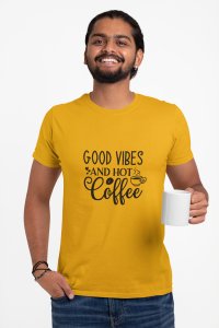 Good vibes and hot Coffee - Yellow - printed t shirt - comfortable round neck cotton.