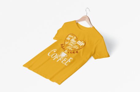 Love in the air and it smells like Coffee - Yellow - printed t shirt - comfortable round neck cotton.
