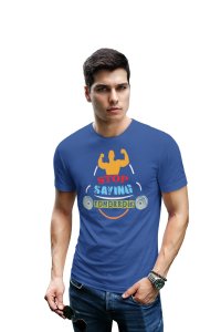 Stop Saying Tomorrow, (BG Yellow, Red, Blue), Round Neck Gym Tshirt (Blue Tshirt) - Clothes for Gym Lovers - Suitable for Gym Going Person - Foremost Gifting Material for Your Friends and Close Ones