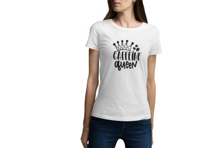 Caffine queen - White - printed t shirt - comfortable round neck cotton.