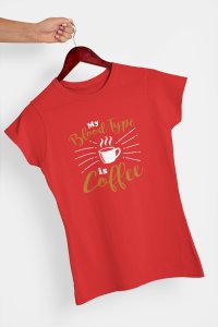 My blood type is Coffee - Red - printed t shirt - comfortable round neck cotton.