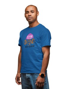 Gym, No Pain, No Gain, (BG Brown, Violet and Black), Round Neck Gym Tshirt (Blue Tshirt) - Clothes for Gym Lovers - Suitable for Gym Going Person - Foremost Gifting Material for Your Friends and Close Ones