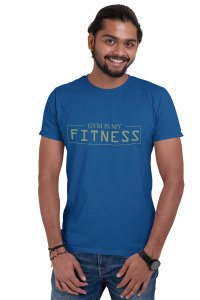 Gym is my Fitness Round Neck Gym Tshirt (BG Green) (BlueTshirt) - Clothes for Gym Lovers - Suitable for Gym Going Person - Foremost Gifting Material for Your Friends and Close Ones