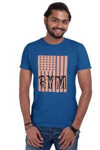 Gym Written in Front of a Flag, Round Neck Gym Tshirt (Blue Tshirt) - Clothes for Gym Lovers - Suitable for Gym Going Person - Foremost Gifting Material for Your Friends and Close Ones