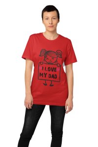 I love my dad - Line Art for Female - Half Sleeves T-shirt
