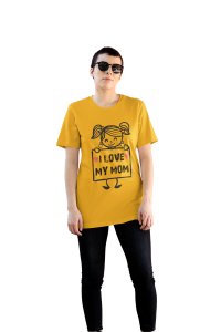 I love my mom - Line Art for Female - Half Sleeves T-shirt