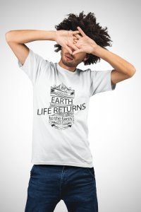 Earth life return to the earth- printed Fun and lovely - Family things - Comfy tees for Men
