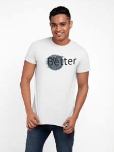 Better- printed Fun and lovely - Family things - Comfy tees for Men
