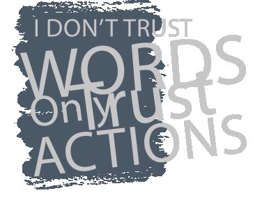 I dont trust words trust action- printed Fun and lovely - Family things - Comfy tees for Men