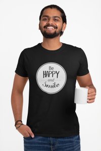 Be Happy And smile -round crew neck cotton tshirts for men