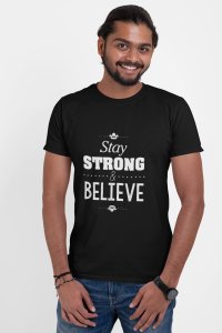 Say strong and believe -round crew neck cotton tshirts for men