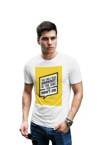 Bad workout is the one you didnt do- printed Fun and lovely - Family things - Comfy tees for Men