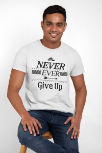 Never ever give up - White - printed T-shirts - Men's stylish clothing - Cool tees for boys