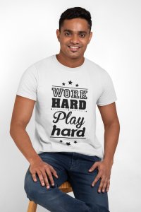 Work hard play hard - White - printed T-shirts - Men's stylish clothing - Cool tees for boys
