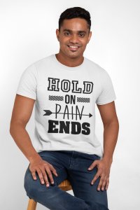 Hold on pain ends - White - printed T-shirts - Men's stylish clothing - Cool tees for boys