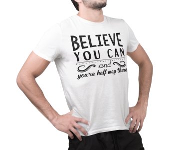 Believe you can - White - printed T-shirts - Men's stylish clothing - Cool tees for boys