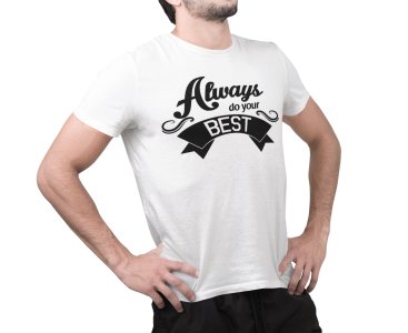 Always do your best - White - printed T-shirts - Men's stylish clothing - Cool tees for boys