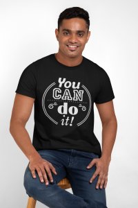 You can do it - Black - printed T-shirts - Men's stylish clothing - Cool tees for boys