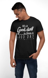 To have a good day - Black - printed T-shirts - Men's stylish clothing - Cool tees for boys