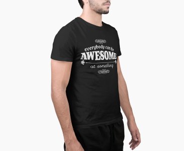 Everybody can be awsome - Black - printed T-shirts - Men's stylish clothing - Cool tees for boys