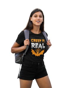 Creep it real, bat - Printed Tees for Women's - designed for Halloween