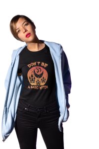 Don't be a basic, moon and house Halloween text illustration graphic - Printed Tees for Women's- designed for Halloween