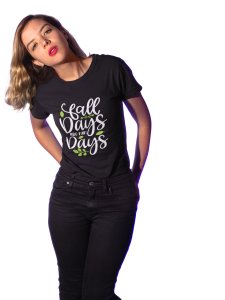 Fall days are fun - Printed Tees for Women's - designed for Halloween