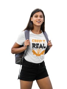 Creep it real, bat - Printed Tees for Women's -designed for Halloween