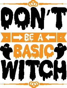 Don't be a basic witch, casper - Printed Tees for Women's -designed for Halloween